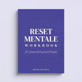 Reset Mentale Workbook — 21 Giorni